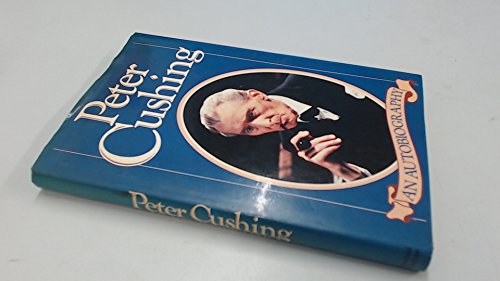 Peter Cushing: An Autobiography