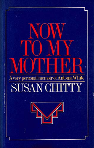 Stock image for Now to My Mother: A Very Personal Memoir of Antonia White for sale by WorldofBooks