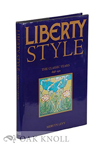 9780297788720: Liberty Style: The Classic Years, 1898-1910
