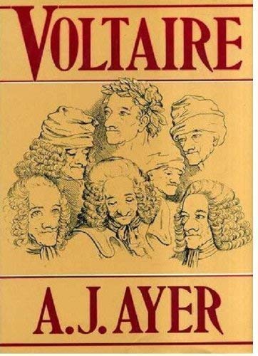 Voltaire: [a biographical study]. [By] A.J. Ayer - Sir Alfred AYER