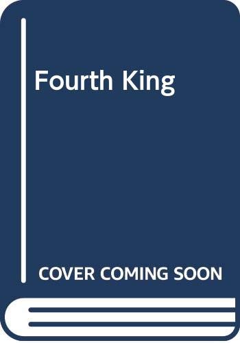 Imagen de archivo de The Fourth King a la venta por Peakirk Books, Heather Lawrence PBFA