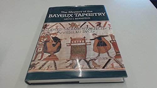 THE MYSTERY OF THE BAYEUX TAPESTRY