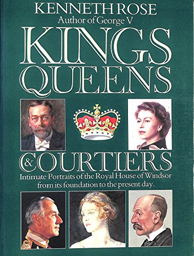 Imagen de archivo de Kings Queens and Courtiers Intimate Portraits of the Royal House of Windsor a la venta por SecondSale