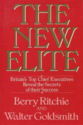 Beispielbild fr The New Elite: Britain's Top Chief Executives zum Verkauf von UHR Books