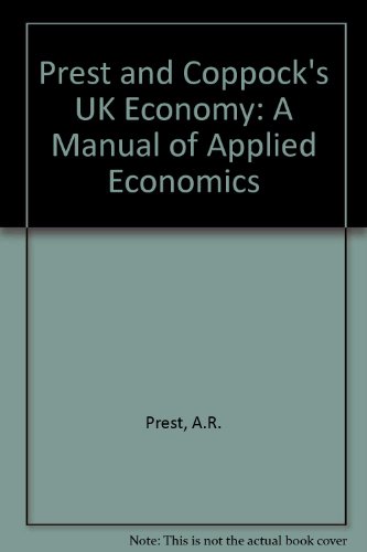 Imagen de archivo de Prest and Coppock's The UK Economy: A Manual of Applied Economics a la venta por Anybook.com