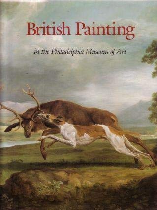 British Painting in the Philadelphia Museum of Art:; from the seventeenth through the nineteenth ...