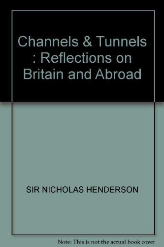 Beispielbild fr Channels & Tunnels : Reflections on Britain and Abroad zum Verkauf von The Aviator's Bookshelf