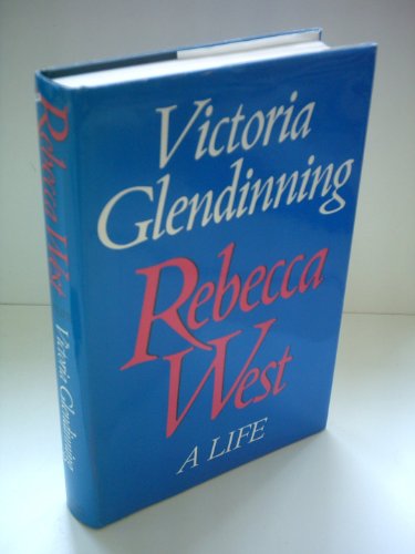 Rebecca West; A Life