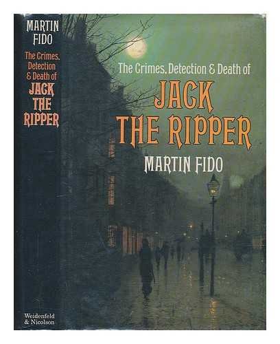 Crimes, Detection and Death of Jack the Ripper - Fido, Martin