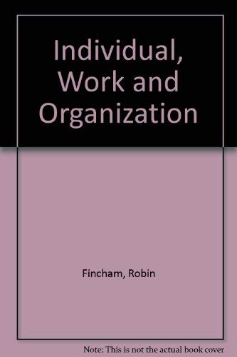Stock image for The Individual, Work and Organization : Behavioural Studies for Business and Management Students for sale by PsychoBabel & Skoob Books