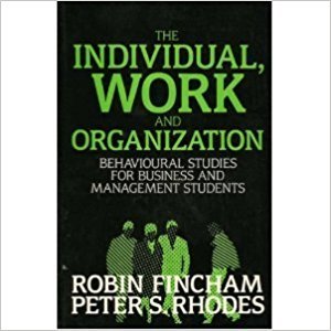 The Individual, Work, and Organization (9780297791393) by Fincham, Robin; Rhodes, Peter S.