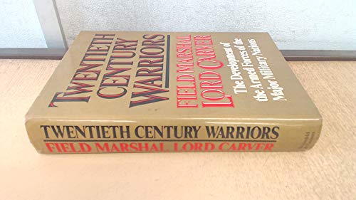 Beispielbild fr Twentieth Century Warriors: Development of the Armed Forces of the Major Military Nations zum Verkauf von WorldofBooks