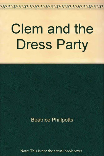 Clem and the Fancy Dress Party (9780297791744) by Beatrice Phillpotts; Ingram Pinn