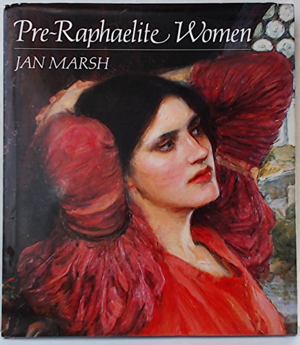 9780297791775: Pre-Raphaelite Women: Images of Femininity in Pre-Raphaelite Art