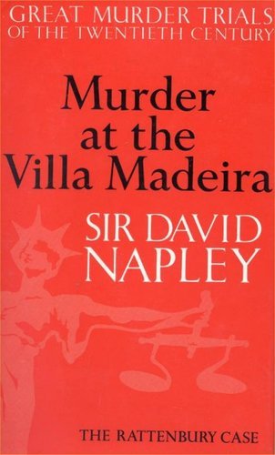 Imagen de archivo de Murder at the Villa Madeira: Rattenbury Case (Great murder trials of the twentieth century) a la venta por Reuseabook