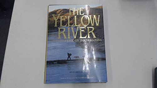 Stock image for The Yellow River: Five Thousand Year Journey Through China for sale by Reuseabook