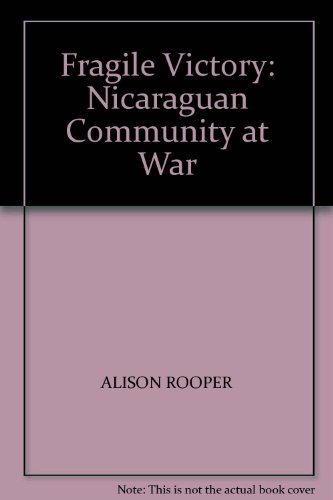 Imagen de archivo de Fragile Victory: Nicaraguan Community at War a la venta por WorldofBooks