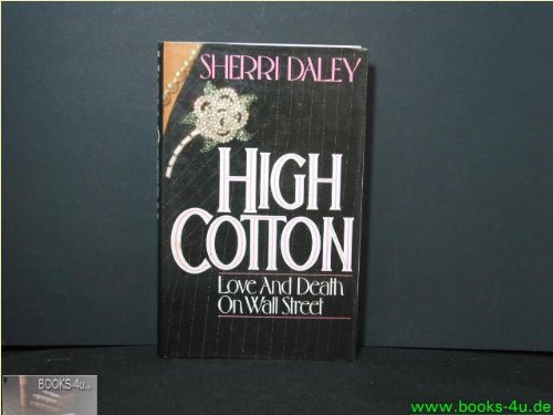 9780297792635: High Cotton: Love and Death on Wall Street