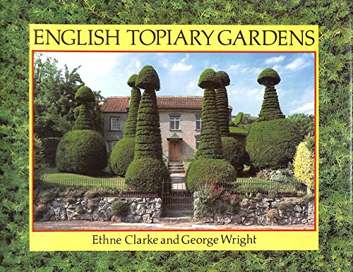 English Topiary Gardens (Country) (9780297792987) by Ethne; Wright George Clarke; George Wright