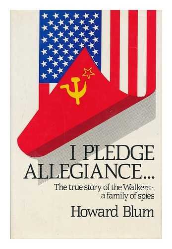 Stock image for I Pledge Allegiance : The True Story of the Walkers: An American Spy Family for sale by Better World Books