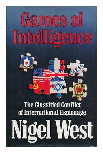Games of intelligence: The classified conflict of international espionage