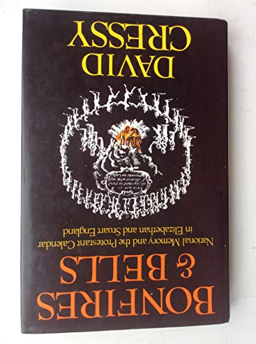 Imagen de archivo de Bonfires and Bells: National Memory and the Protestant Calendar in Elizabethan and Stuart England a la venta por WorldofBooks