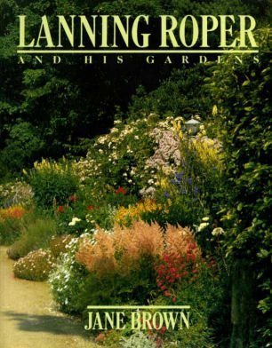 Lanning Roper and His Gardens - Brown, Jane