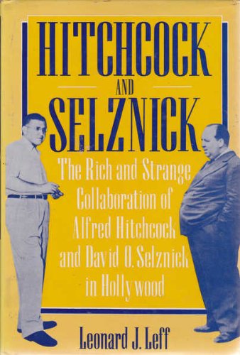 Imagen de archivo de Hitchcock and Selznick: The Rich and Strange Collaboration of Alfred Hitchcock and David O.Selznick in Hollywood a la venta por WorldofBooks