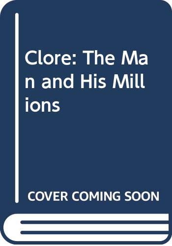 Imagen de archivo de Clore: The Man and His Millions a la venta por AwesomeBooks