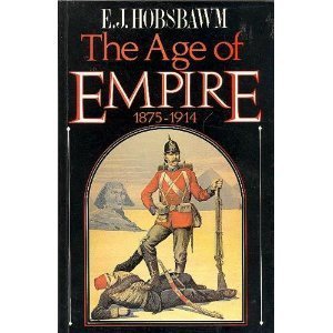 The Age of Empire 1875-1914 (9780297794066) by E. J. Hobsbawm