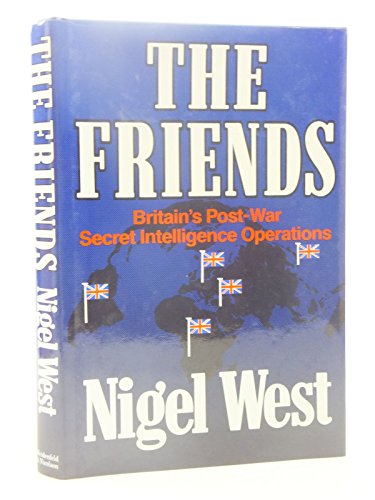 Beispielbild fr The Friends: Britain's Post-War Secret Service Intelligence Operations zum Verkauf von AwesomeBooks