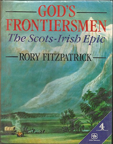 Stock image for God's Frontiersmen: The Scots-Irish Epic for sale by WorldofBooks