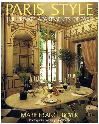 Beispielbild fr Paris Style: The Private Apartments of Paris zum Verkauf von WeBuyBooks