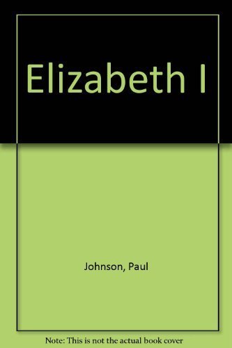 9780297794882: Elizabeth I: A Study in Power and Intellect