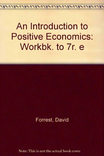 Beispielbild fr An Introduction to Positive Economics: Workbk. to 7r. e zum Verkauf von AwesomeBooks
