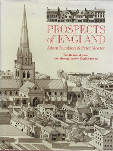Stock image for Prospects of England: Two Thousand Years Seen Through Twelve English Towns for sale by Sarah Zaluckyj