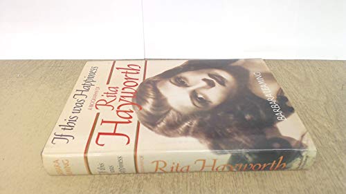 Beispielbild fr If This Was Happiness: Biography of Rita Hayworth zum Verkauf von WorldofBooks