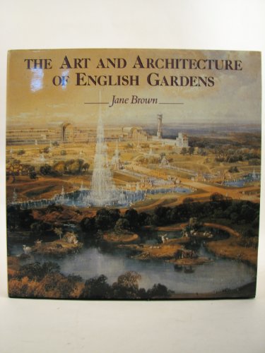 9780297796381: The Art and Architecture of English Gardens