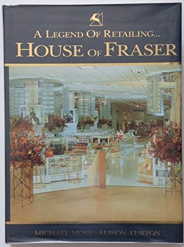 Stock image for A Legend of Retailing: House of Fraser for sale by Mr Mac Books (Ranald McDonald) P.B.F.A.