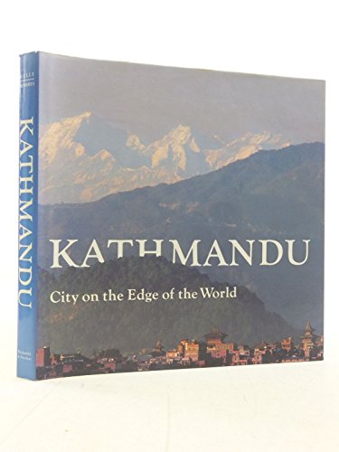 Beispielbild fr Kathmandu: City at the Edge of the World zum Verkauf von medimops