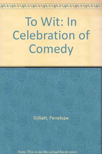 Beispielbild fr To Wit: In Celebration of Comedy zum Verkauf von Vashon Island Books