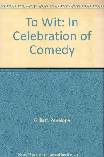 Stock image for To Wit: In Celebration of Comedy for sale by Vashon Island Books