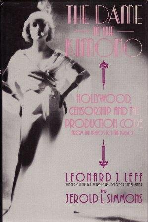 9780297810339: Dame in the Kimono: Hollywood, Censorship and the Production Code from the 1920s to the 1960s