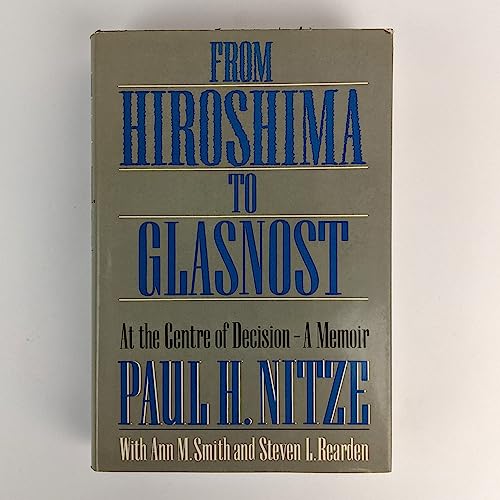 9780297810537: From Hiroshima to Glasnost: At the Centre of Decision