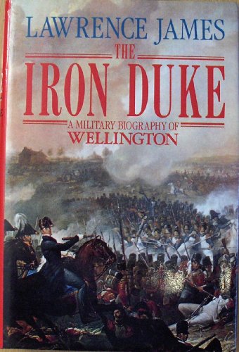 Stock image for The Iron Duke: A military biography of Wellington for sale by Hafa Adai Books