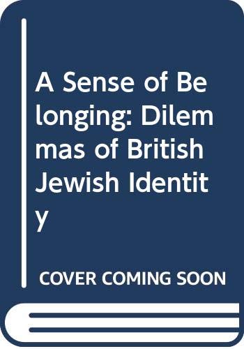 Stock image for A Sense of Belonging: Dilemmas of British Jewish Identity for sale by Daedalus Books