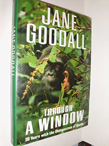 Stock image for Through a Window: 30 Years With the Chimpanzees of Gombe for sale by Hawking Books