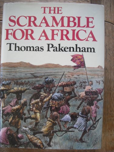 The Scramble for Africa, 1876-1912 - Pakenham, Thomas