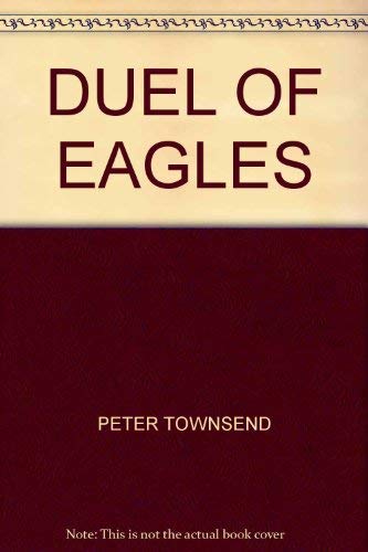 Stock image for Duel of Eagles for sale by Reuseabook