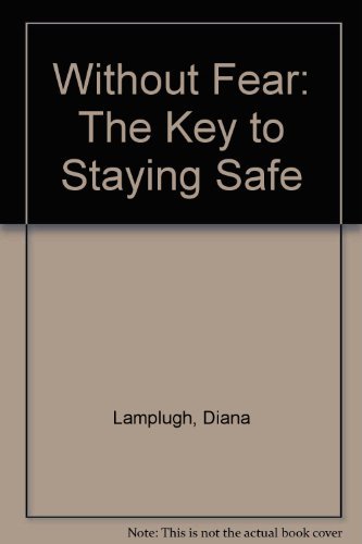 Stock image for Without Fear: The Key to Staying Safe for sale by WorldofBooks